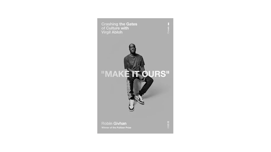 Make It Ours: книга, що розповідає, як Вірджил Абло змінив моду назавжди